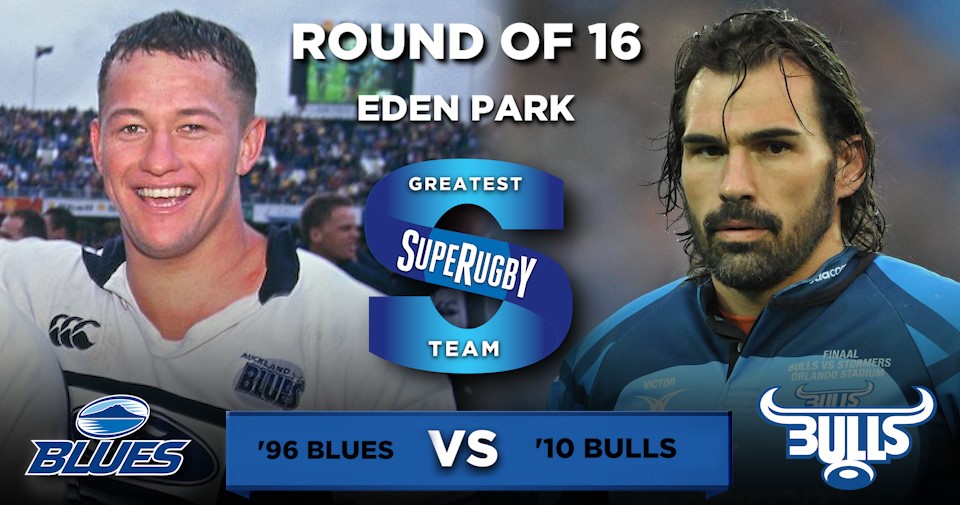 Greatest Super Rugby team: 1996 Blues v 2010 Bulls