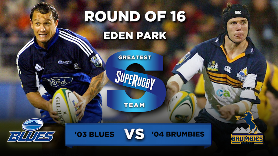 Greatest Super Rugby team: 2003 Blues v 2004 Brumbies