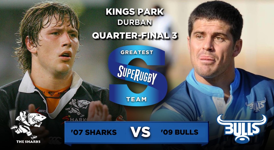 Greatest Super Rugby Team quarter-final: 2007 Sharks v 2009 Bulls