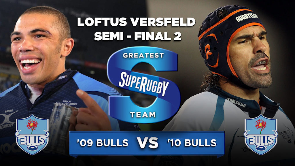 Greatest Super Rugby Team semi-final: 2009 Bulls v 2010 Bulls